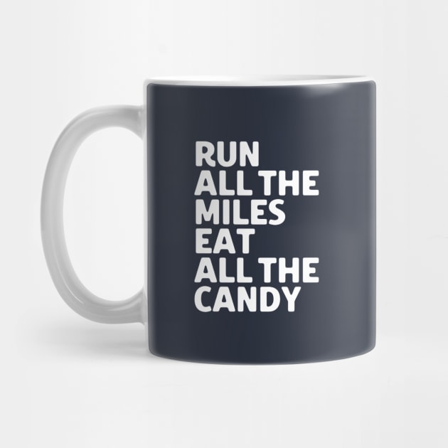 Run All The Miles Eat All The Candy by SalahBlt